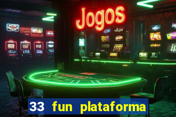 33 fun plataforma de jogos